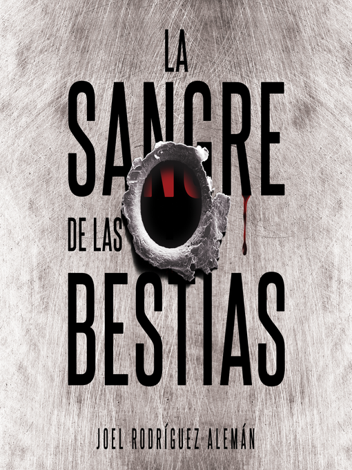 Title details for La sangre de las bestias by Joel Rodríguez Alemán - Wait list